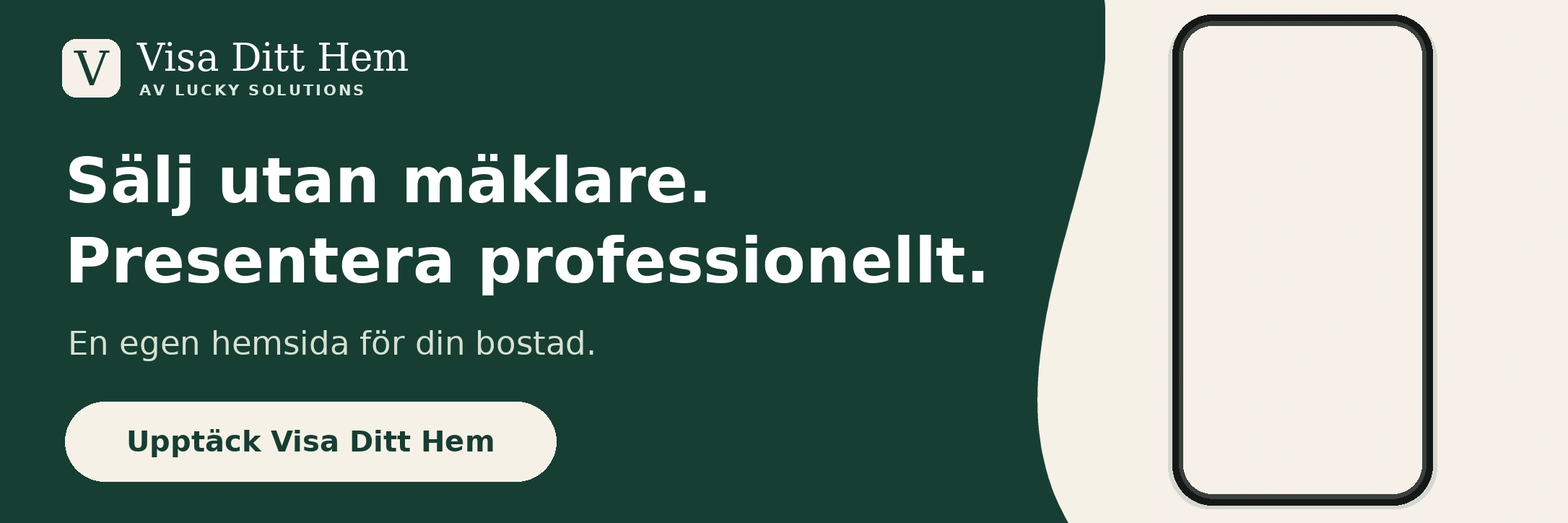 Sälj utan mäklare. Presentera professionellt. En egen hemsida för din bostad. Visa Ditt Hem av Lucky Solutions.